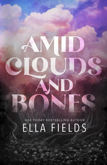 Amid Clouds and Bones: A Romantasy Standalone